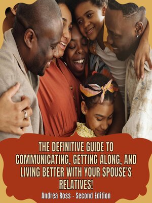 cover image of The definitive guide to communicating, getting along, and living better with your spouse's relatives!